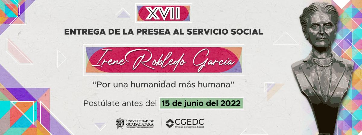 Entrega de la presea al servicio social, Irene Robledo García, Postúlate antes del 15 de junio